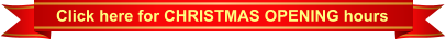 Click here for CHRISTMAS OPENING hours