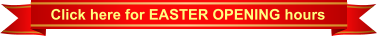 Click here for EASTER OPENING hours